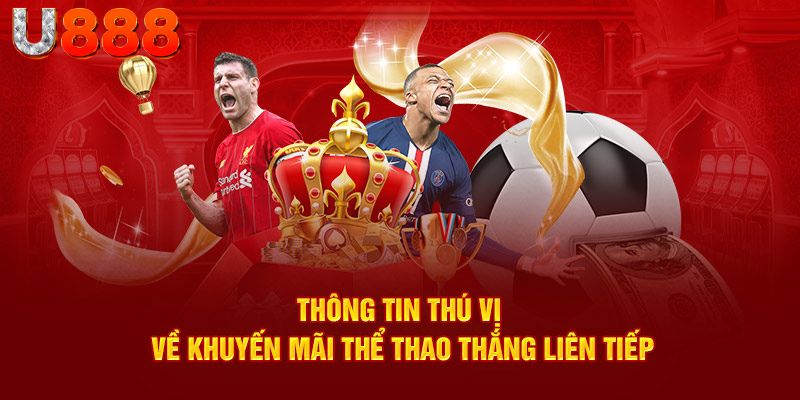 Thông tin thú vị về khuyến mãi thể thao thắng liên tiếp