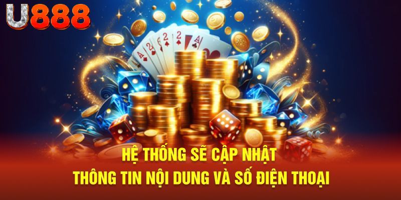 Hệ thống sẽ cập nhật thông tin nội dung và số điện thoại 