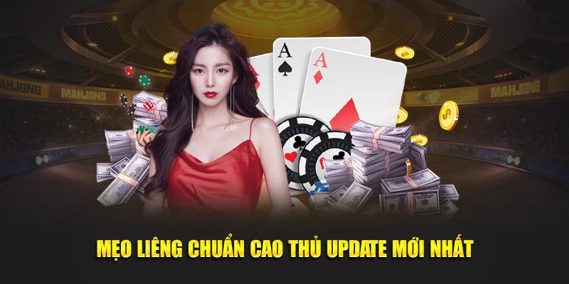 Mẹo liêng chuẩn cao thủ update mới nhất